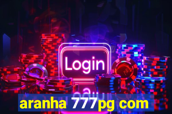 aranha 777pg com